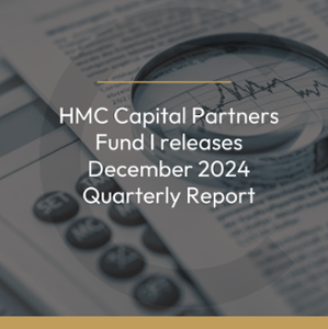 HMC Capital Partners Fund 1 releases December 2024 Quarterly Investor Update